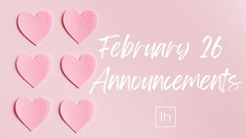 February 26 Announcements