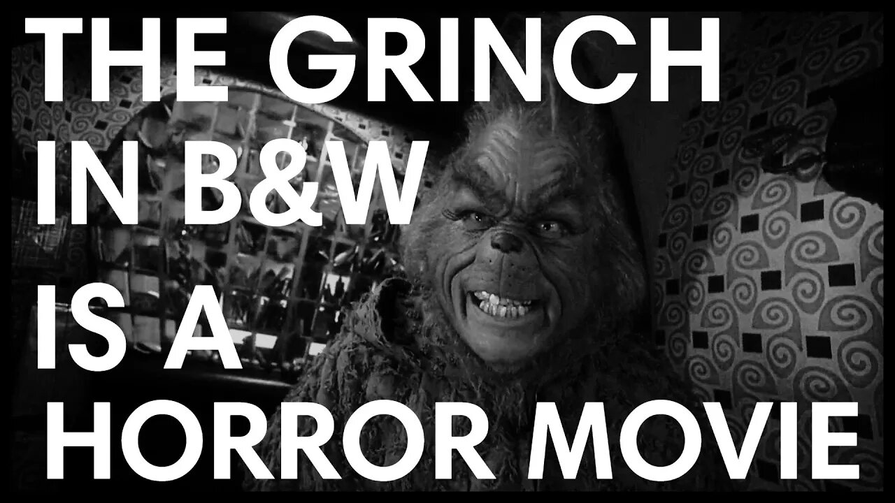 THE GRINCH IN BLACK AND WHITE IS A HORROR MOVIE