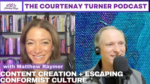 Ep 135: Content Creation + Escaping Conformist Culture with Matthew Raymer