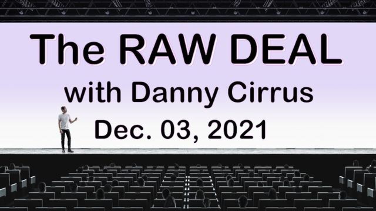 The Raw Deal (3 December 2021) with Danny Cirrus