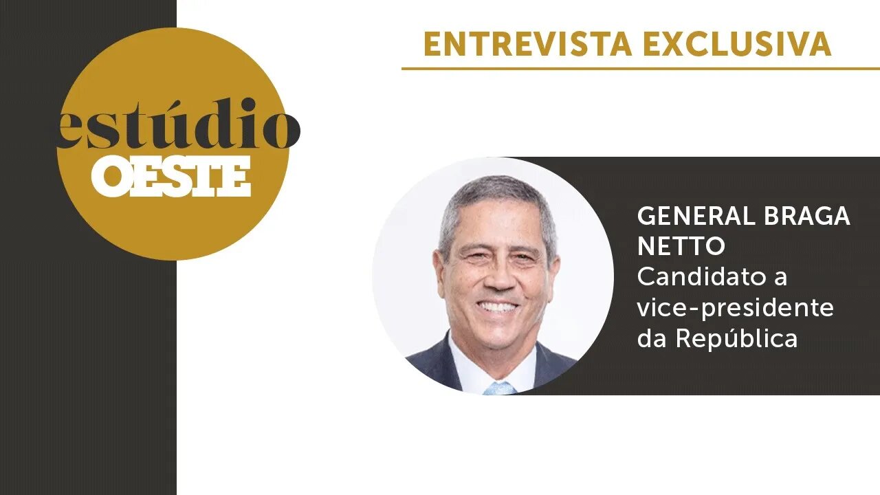 Estúdio Oeste Especial | Braga Netto: 'O principal legado de Bolsonaro foi resgatar o patriotismo'