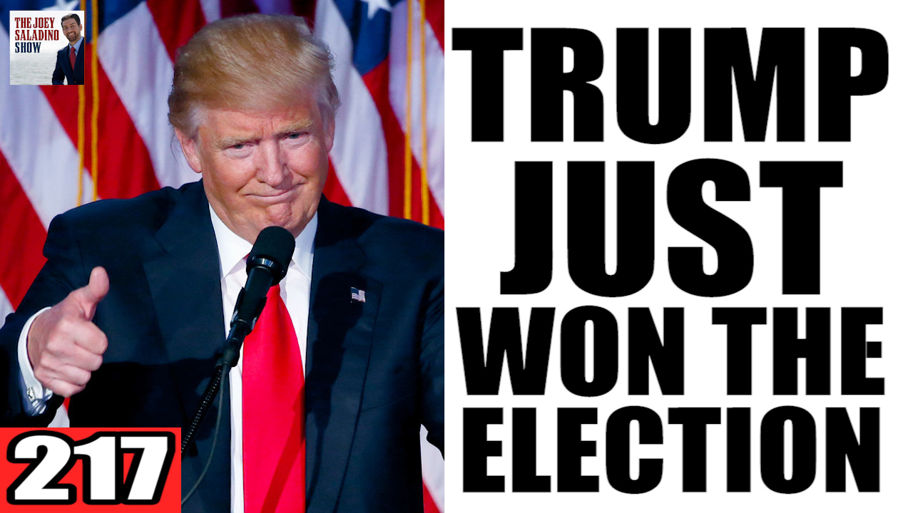 217. Trump Just Won the Election