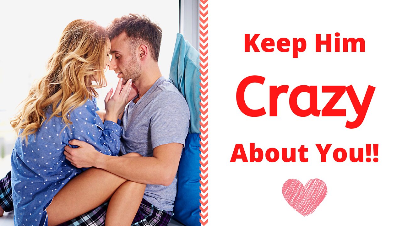 How to Get a Good Man and Keep Him Weak & Crazy About You - 4 Tips (Powerful, Be Careful With This)