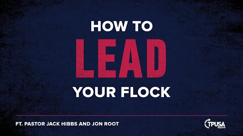 How to Lead Your Flock | Pastor Jack Hibbs and Jon Root