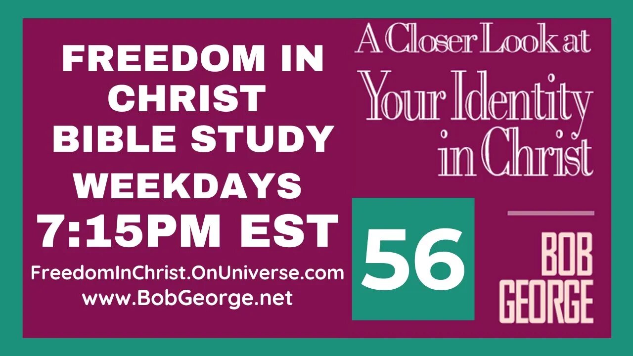 A Closer Look At Your Identity In Christ P56 by BobGeorge.net | Freedom In Christ Bible Study