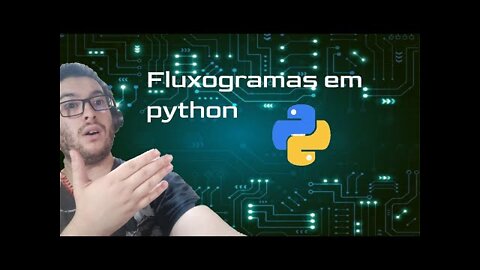 Fluxogramas em Python NA PRÁTICA!