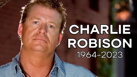 Charlie Robison (1964-2023)