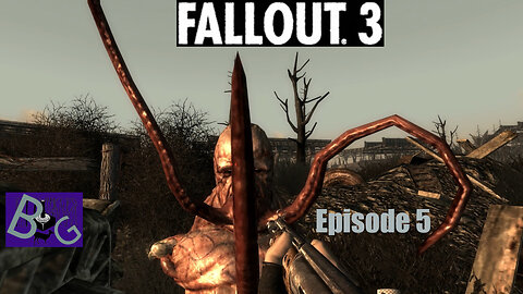 Fallout 3 Playthrough Episode 5 (pt 1)