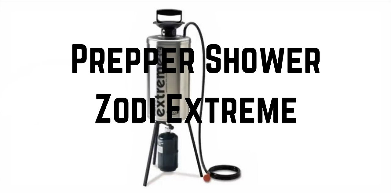 Prepper Shower Zodi Extreme