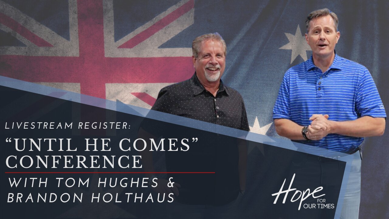 Register: ‘Until He Comes’ Conference with Tom Hughes & Brandon Holthaus | Live Stream