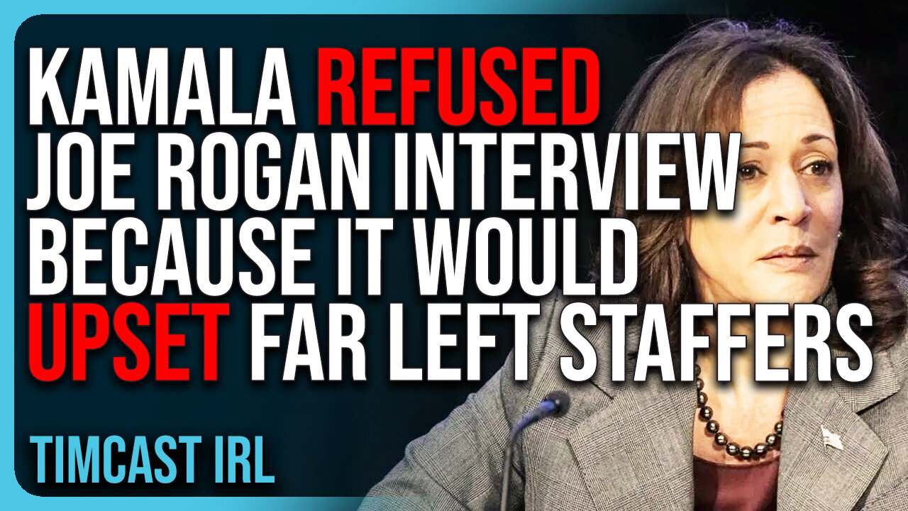 Kamala REFUSED Joe Rogan Interview Because It Would UPSET Far Left Staffers