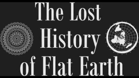 E W A R - A N O N: 'The Lost History of Flat Earth' Part 1-7 (Trailer) [Dec 28, 2021]