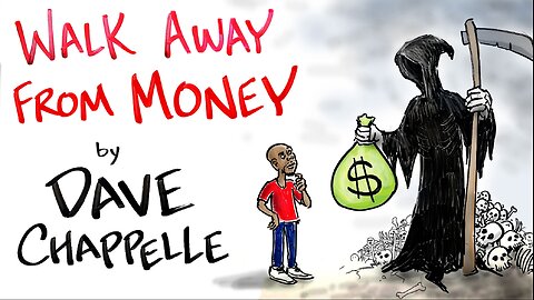 Walk Away From Money - Dave Chappelle