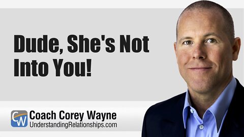 Dude, She's Not Into You!