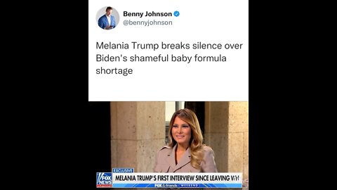 Benny Johnson - Melania Trump breaks silence over Biden shameful baby formula shortage
