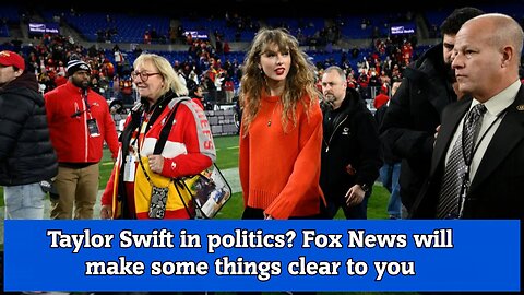 Taylor Swift in politics Fox News will make some things clear to you