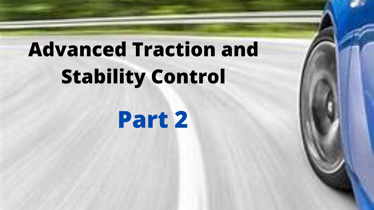 Advanced Traction and Stability control Part Two