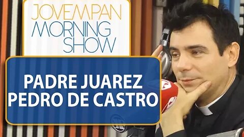 Padre Juarez Pedro de Castro - Morning Show - Edição completa - 22/12/2015 / JP