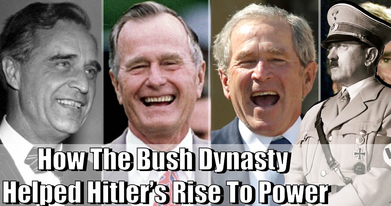 The Bush Dynasty Helped Hitler's Rise To Power