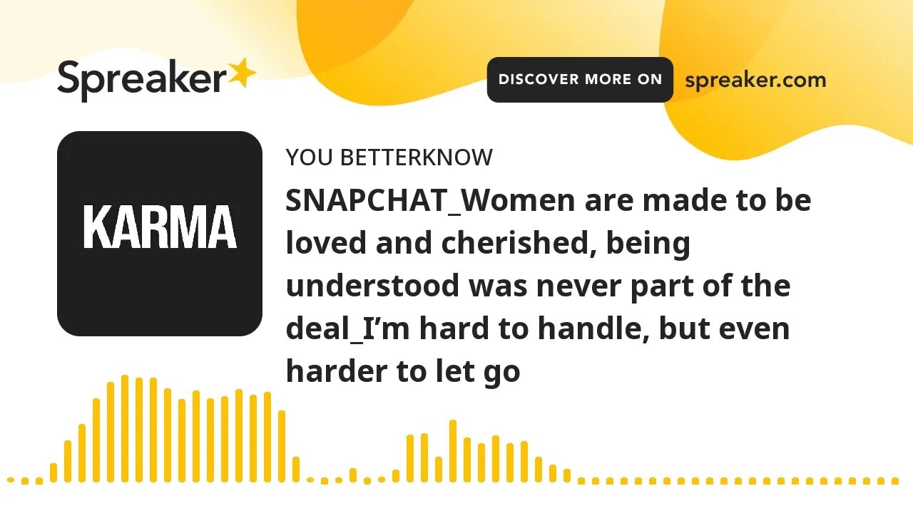 SNAPCHAT_Women are made to be loved and cherished, being understood was never part of the deal_I’m h