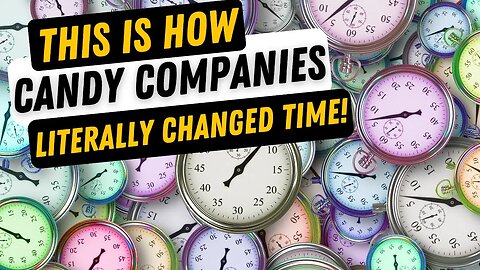 How the Candy Industry Literally Changed Time