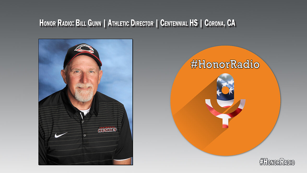 Honor Radio HR010 Bill Gunn | Former Athletic Director | Centennial High School | Corona, CA