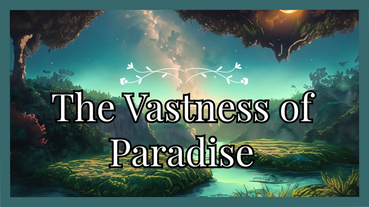 The Vastness of Paradise | Ibrahim Gadban