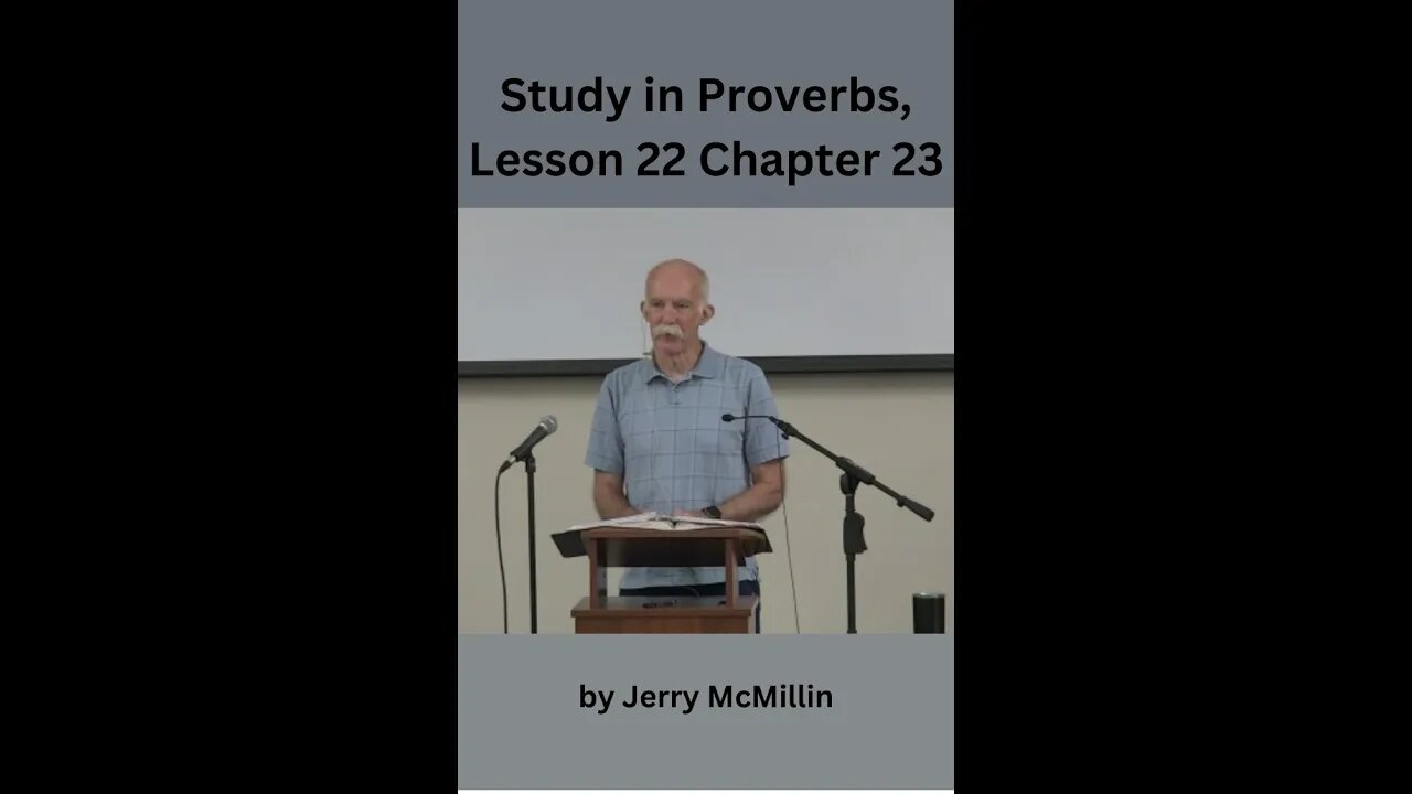 Proverbs 23, Lesson 22 by Jerry McMillin