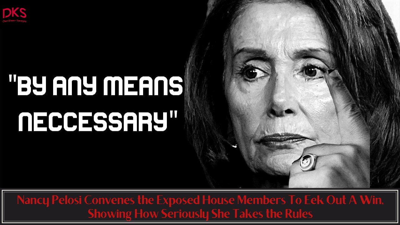 Pelosi Brings In the Exposed House Members To Eek Out A Win, Showing How Seriously She Takes 'Rules'