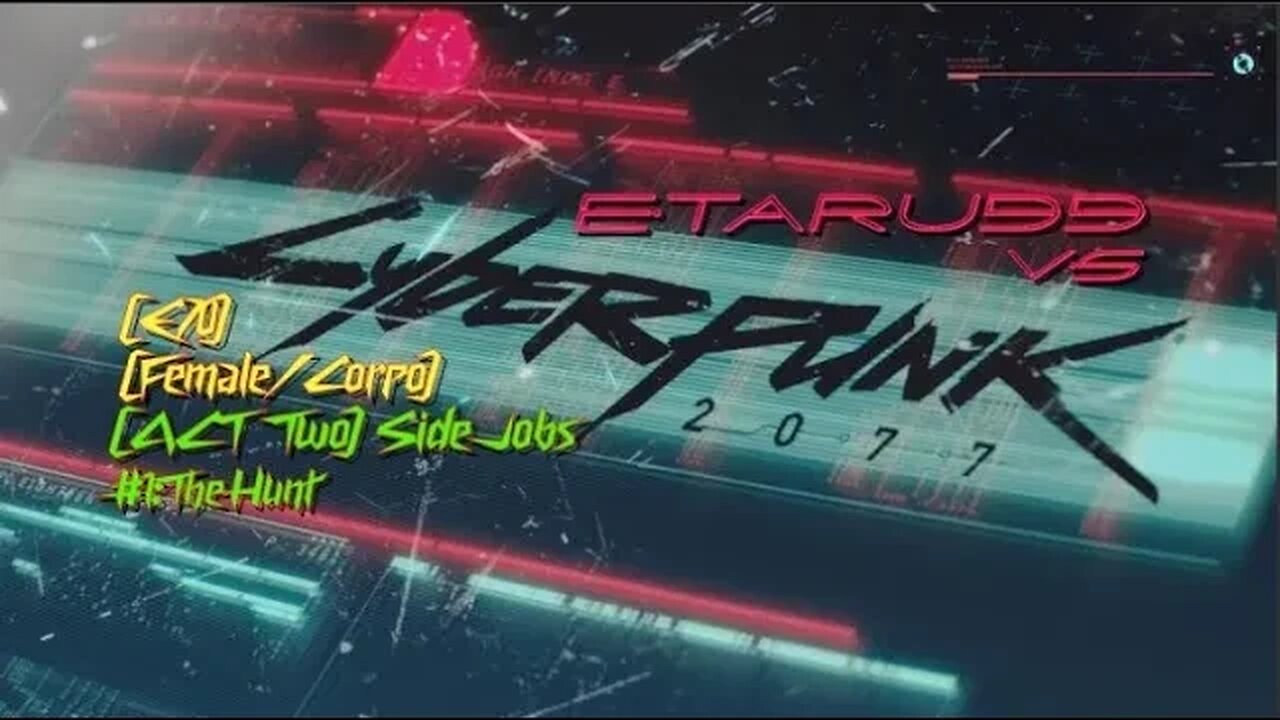 Cyberpunk 2077 [E70] (Side Jobs) The Hunt