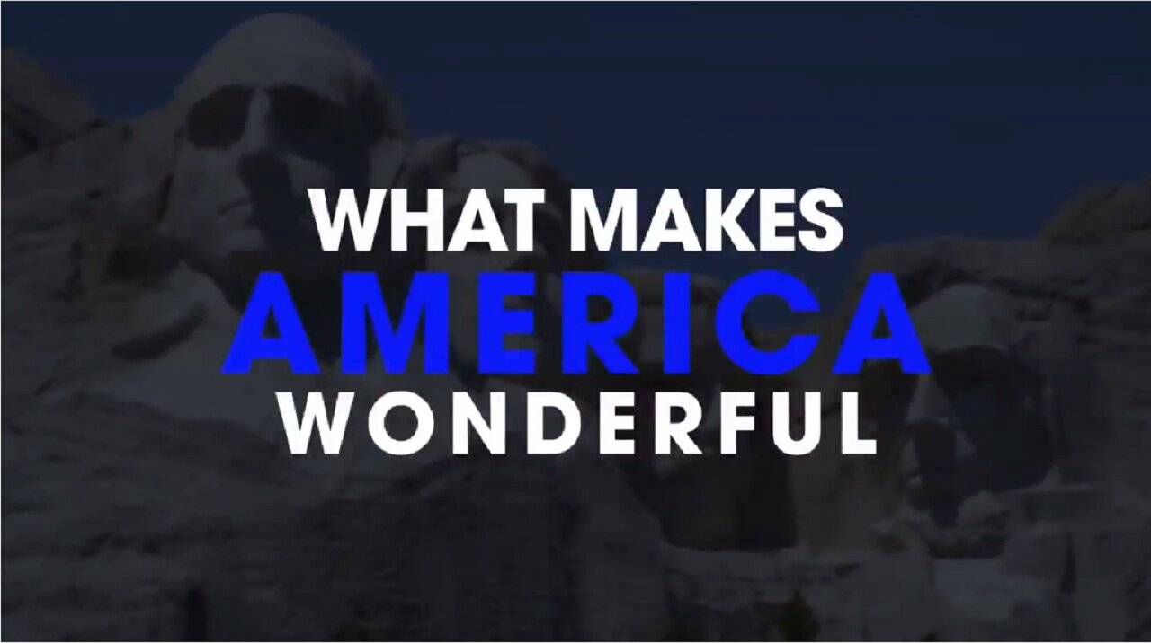 WHAT MAKES AMERICA WONDERFUL