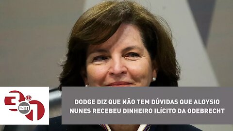 Dodge diz que não tem dúvidas que Aloysio Nunes recebeu dinheiro ilícito da Odebrecht