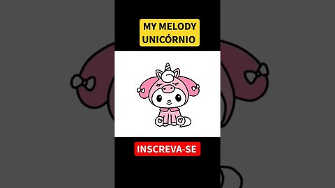 Como Desenhar MY MELODY UNICÓRNIO #shorts #mymelody #hellokitty #unicorn