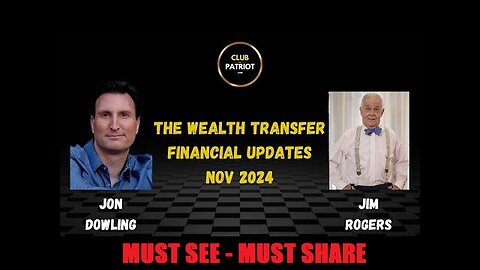 Jon Dowling & Jim Rogers Discuss The Wealth Transfer & Financial Updates Nov 2024