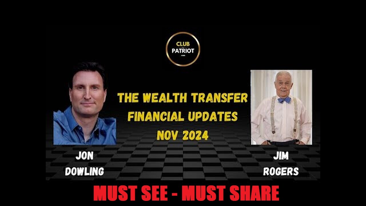 Jon Dowling & Jim Rogers Discuss The Wealth Transfer & Financial Updates Nov 2024