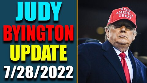 JUDY BYINGTON INTEL: RESTORED REPUBLIC VIA A GCR HUGE UPDATE AS OF JULY 28, 2022