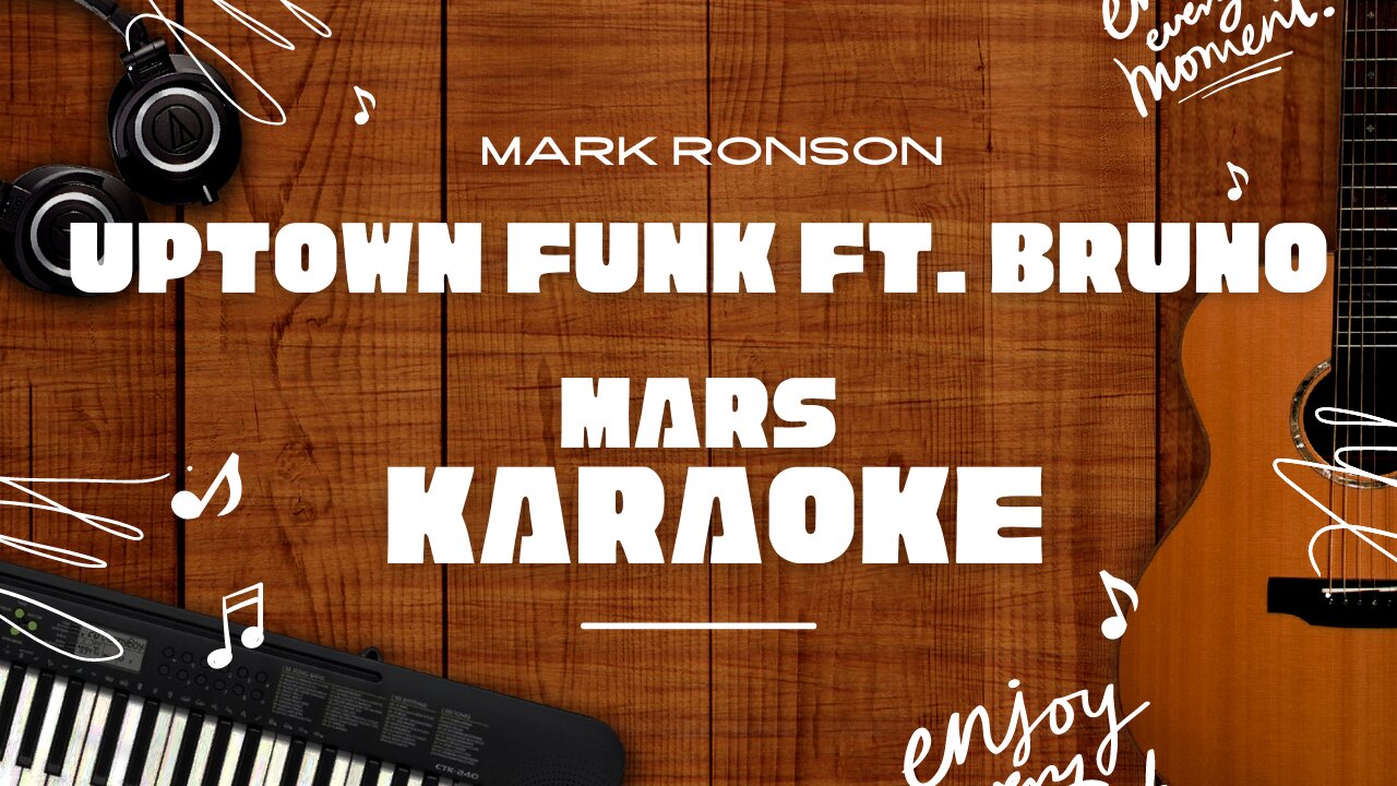 Uptown Funk ft. Bruno Mars - Mark Ronson♬ Karaoke