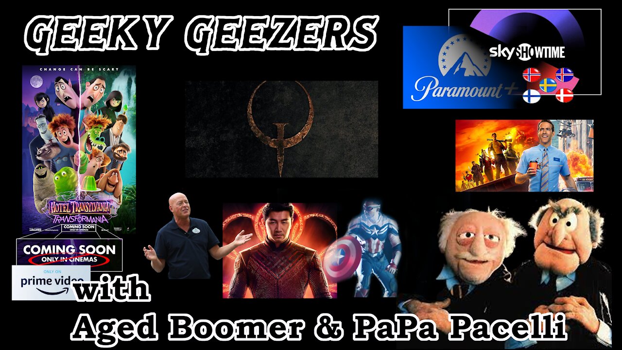 Geeky Geezers - "Shang-Chi" star busts Disney CEO, Quake returns, Free Guy fantastic debut