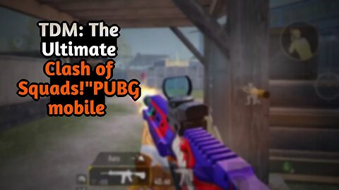 team death match, PUBG mobile