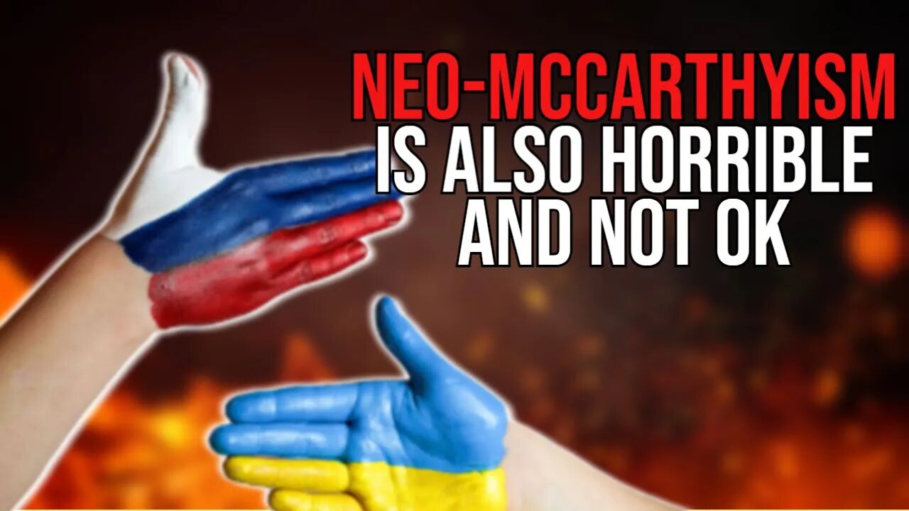 Other consequences of the Russia-Ukraine war: Neo McCarthyism and misplaced hatred.