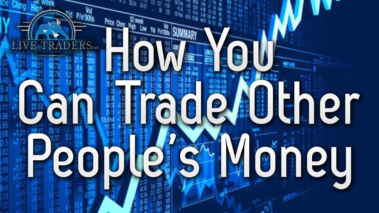 How you can Trade Other People's Money