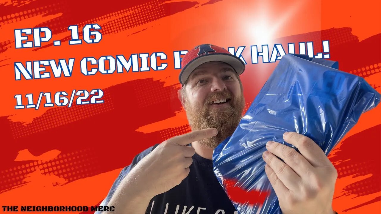 Ep. 16 New Comic Book Haul 11/16/22