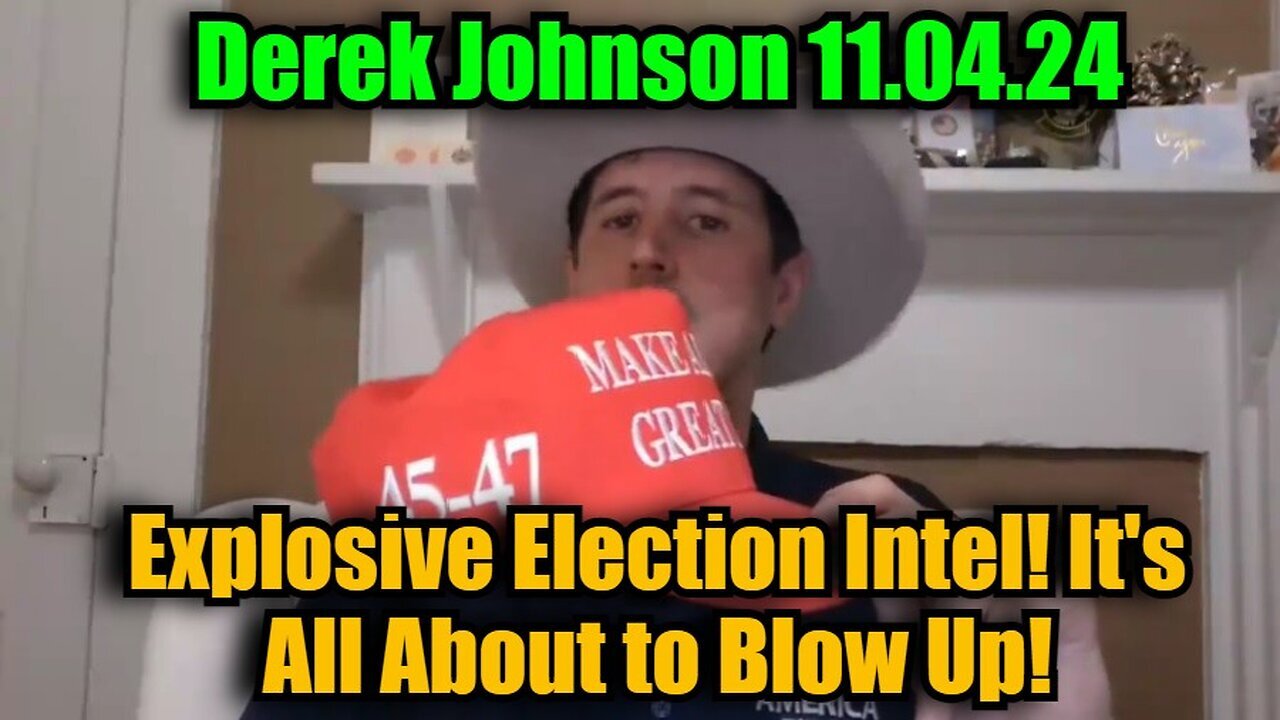 Derek Johnson 11/4/24: Explosive Election Intel! It's All About to Blow Up!