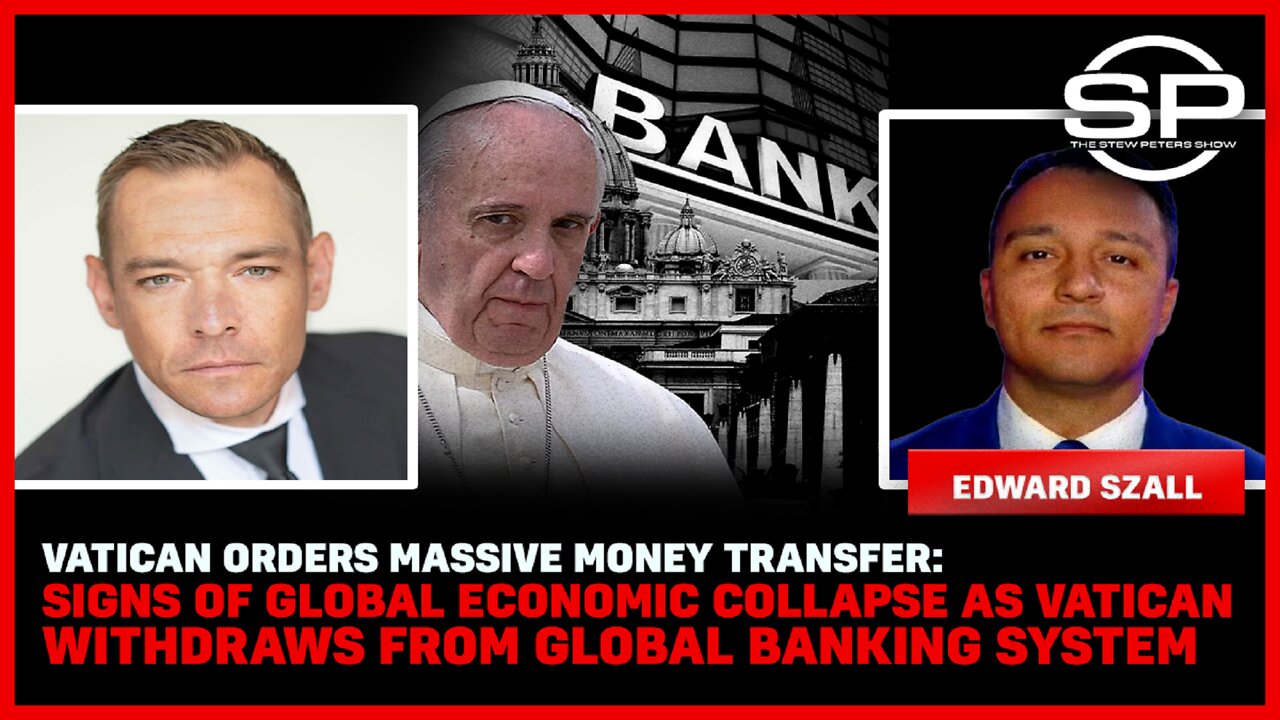 Vatican Orders Massive Money Transfer: Signs Of Global Economic Collapse