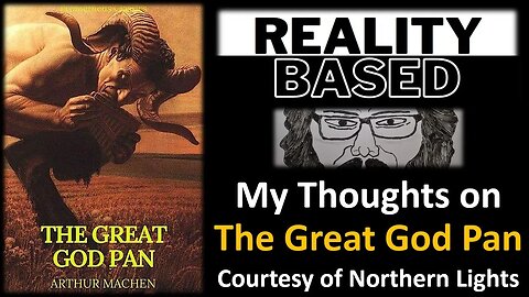 My Thoughts on The Great God Pan (Courtesy of Northern Lights)