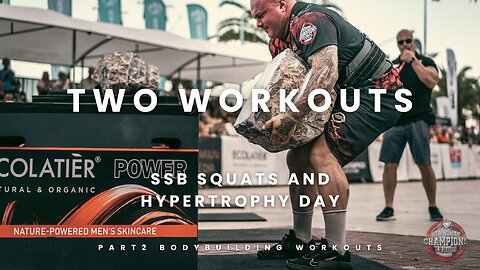 Two Workouts - SSB Squat Day and Part 2 of Bodybuilding Secondary