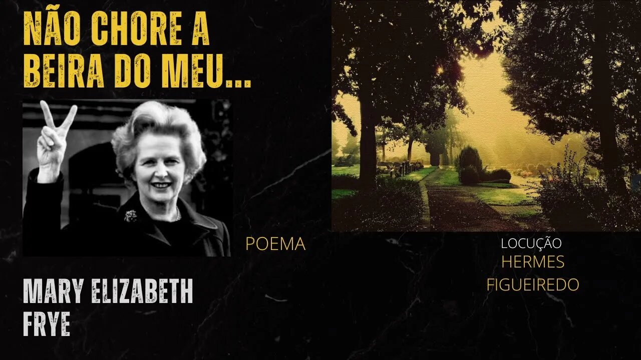 Poesia "Não Chore à Beira do meu Túmulo" [Mary Elizabeth Frye]