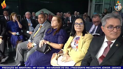 PREGAÇÃO DA ABERTURA 46ª CGADB EM 28/05/23 RIO GRANDE DO SUL JOSÉ WELLINGTON JÚNIOR, PRESIDENTE - MD