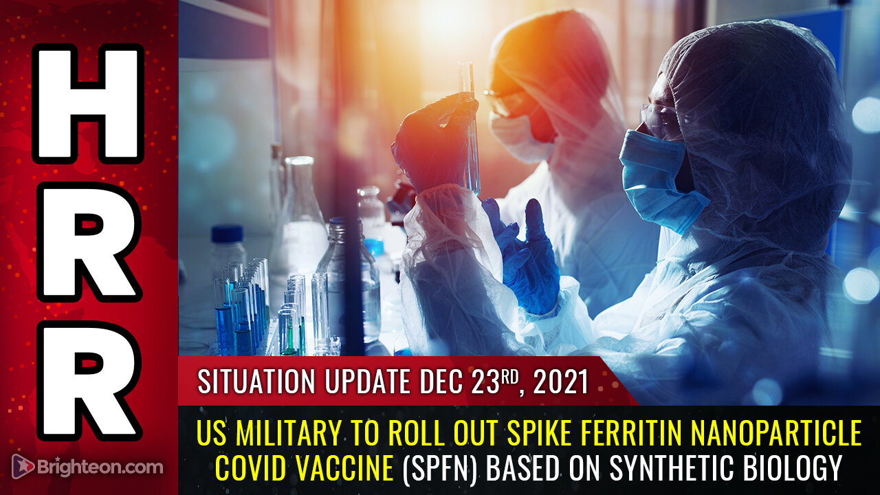 Situation Update, 12/23/21 - US military to roll out Spike Ferritin Nanoparticle COVID vaccine...