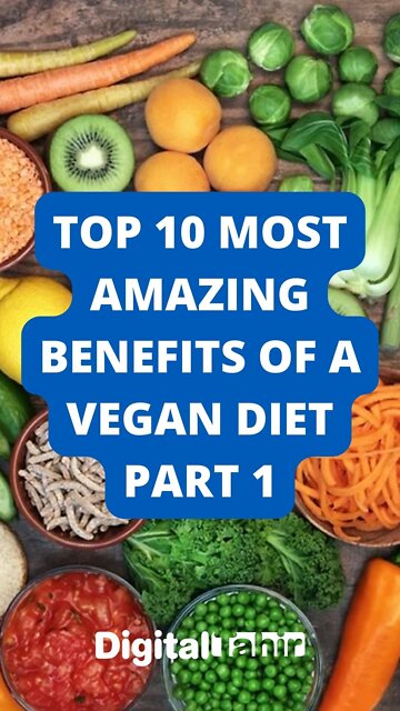 TOP 10 Most Amazing Benefits Of A Vegan Diet PART 1
